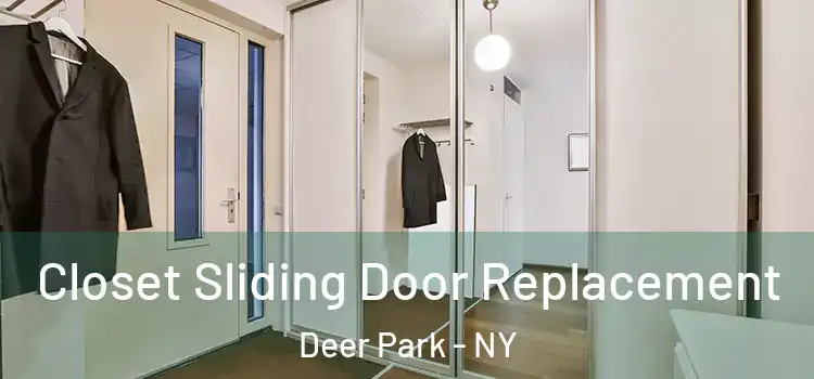 Closet Sliding Door Replacement Deer Park - NY