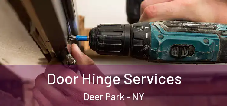 Door Hinge Services Deer Park - NY