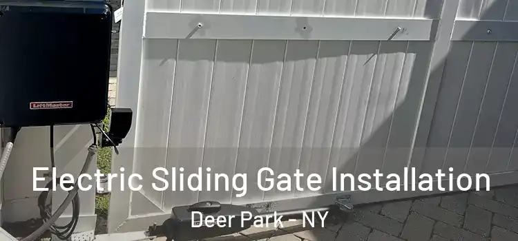 Electric Sliding Gate Installation Deer Park - NY