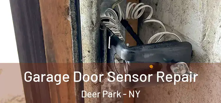 Garage Door Sensor Repair Deer Park - NY