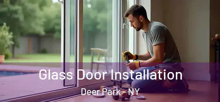 Glass Door Installation Deer Park - NY