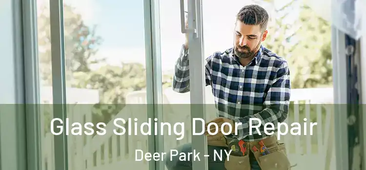 Glass Sliding Door Repair Deer Park - NY