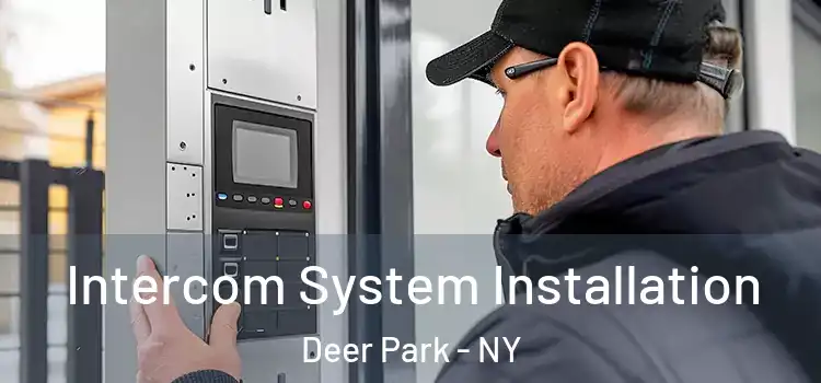 Intercom System Installation Deer Park - NY