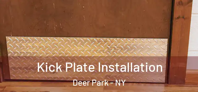 Kick Plate Installation Deer Park - NY