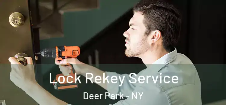 Lock Rekey Service Deer Park - NY