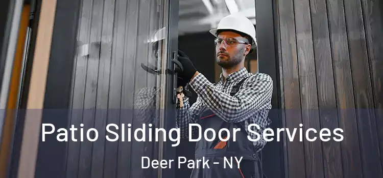 Patio Sliding Door Services Deer Park - NY