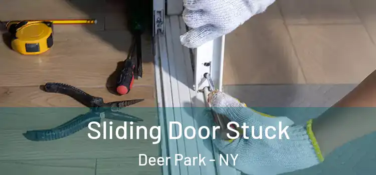 Sliding Door Stuck Deer Park - NY