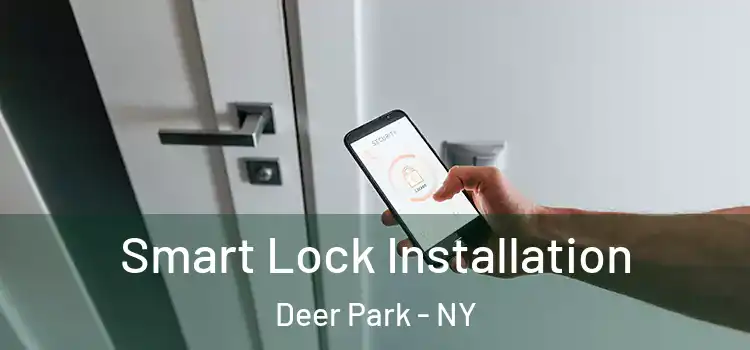 Smart Lock Installation Deer Park - NY